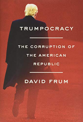 cover image Trumpocracy: The Corruption of the American Republic