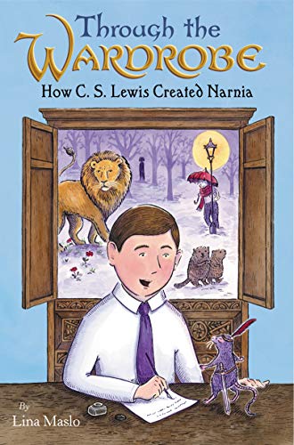 cover image Through the Wardrobe: How C.S. Lewis Created Narnia