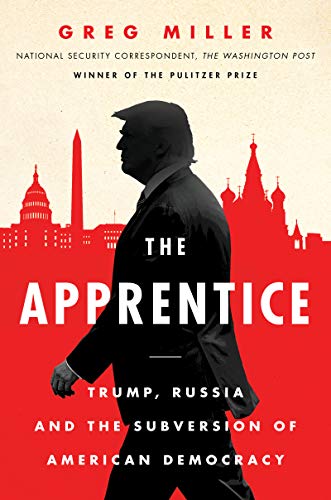 cover image The Apprentice: Trump, Russia and the Subversion of American Democracy