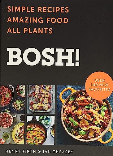 cover image Bosh! Simple Recipes, Amazing Food, All Plants