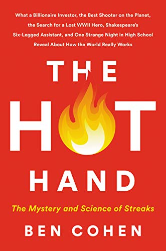 cover image The Hot Hand: The Mystery and Science of Streaks
