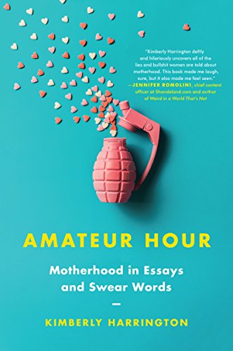 cover image Amateur Hour: Motherhood in Essays and Swear Words 