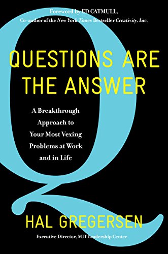 cover image Questions Are the Answer: A Breakthrough Approach to Your Most Vexing Problems at Work and in Life