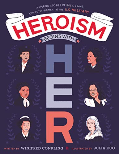 cover image Heroism Begins with Her: Inspiring Stories of Bold, Brave, and Gutsy Women in the U.S. Military