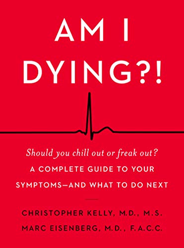 cover image Am I Dying?! A Complete Guide to Your Symptoms—and What to Do Next 