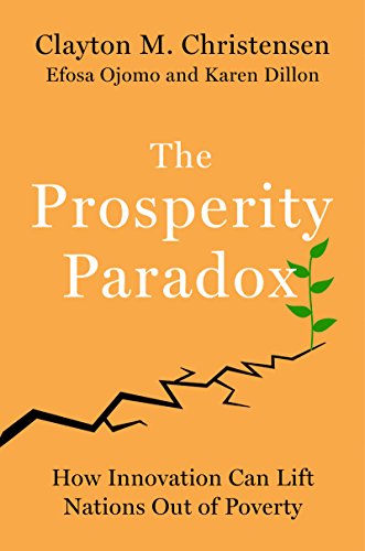 cover image The Prosperity Paradox: How Innovation Can Lift Nations Out of Poverty