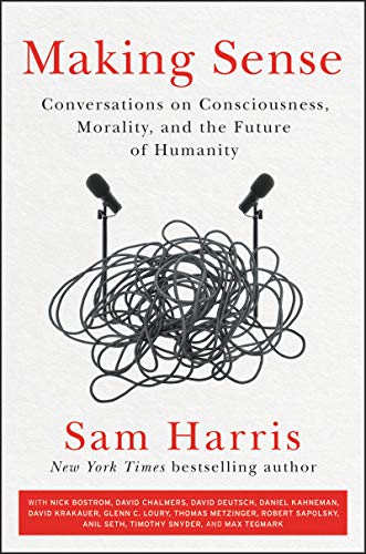 cover image Making Sense: Conversations on Consciousness, Morality, and the Future of Humanity