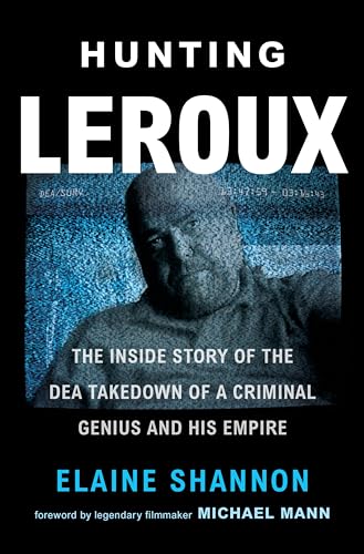 cover image Hunting LeRoux: The Inside Story of the DEA Takedown of a Criminal Genius and His Empire