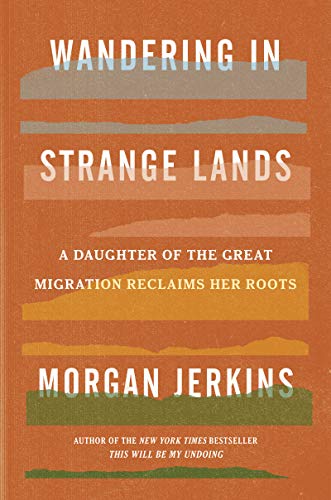 cover image Wandering in Strange Lands: A Daughter of the Great Migration Reclaims Her Roots