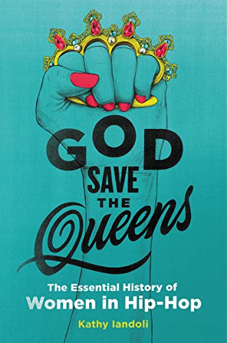 cover image God Save the Queens: The Essential History of Women in Hip-Hop
