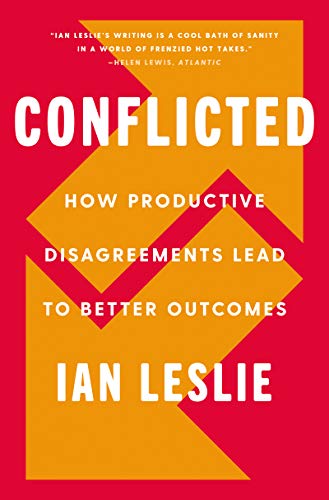 cover image Conflicted: How Productive Disagreements Lead to Better Outcomes