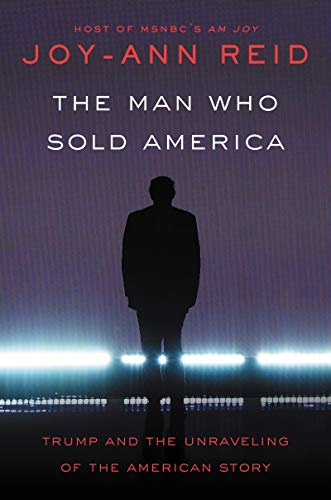 cover image The Man Who Sold America: Trump and the American Story