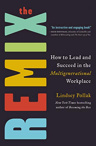 cover image The Remix: How to Lead and Succeed in the Multigenerational Workplace