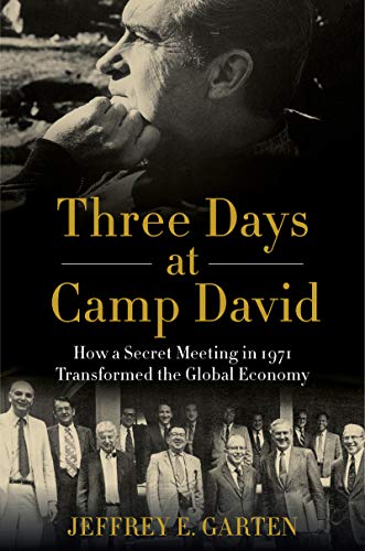 cover image Three Days at Camp David: How a Secret Meeting in 1971 Transformed the Global Economy