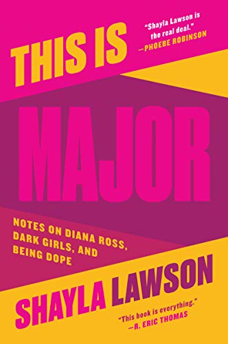 cover image This is Major: Notes on Diana Ross, Dark Girls, and Being Dope