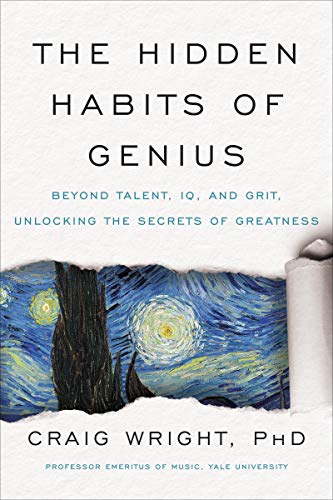 cover image The Hidden Habits of Genius: Beyond Talent, IQ, and Grit—Unlocking the Secrets of Greatness