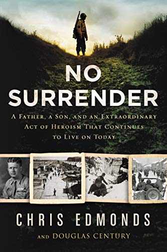 cover image No Surrender: A Father, a Son, and an Extraordinary Act of Heroism That Continues to Live On Today
