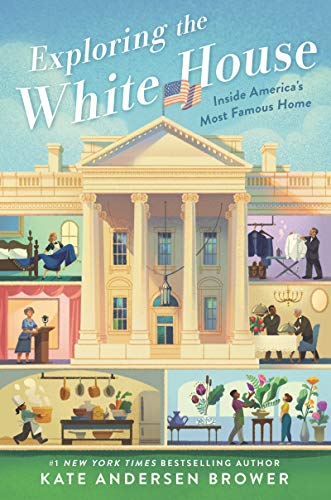 cover image Exploring the White House: Inside America’s Most Famous Home