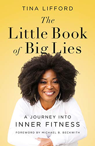 cover image The Little Book of Big Lies: A Journey into Inner Fitness