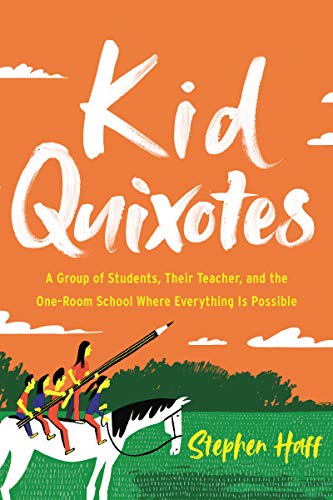 cover image Kid Quixotes: A Group of Students, Their Teacher, and the One-Room School Where Everything Is Possible