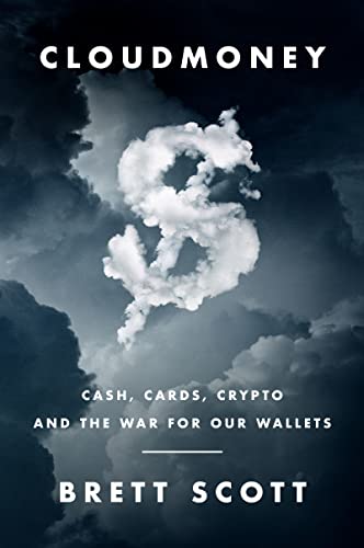 cover image Cloudmoney: Cash, Cards, Crypto, and the War for Our Wallets