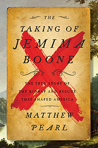 cover image The Taking of Jemima Boone: The True Story of the Kidnap and Rescue that Shaped America