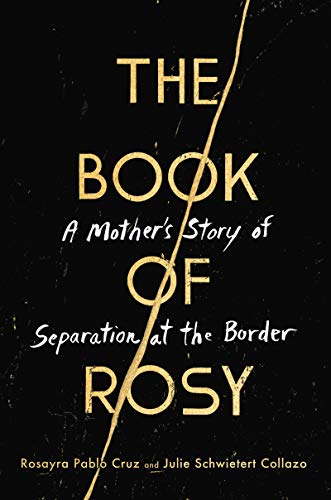 cover image The Book of Rosy: A Mother’s Story of Separation at the Border