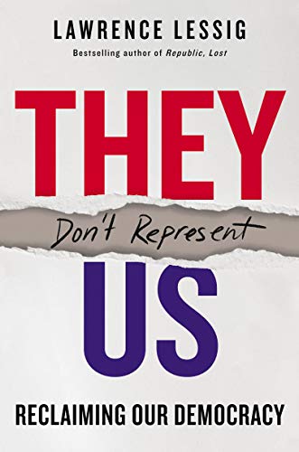 cover image They Don’t Represent Us: Reclaiming Our Democracy