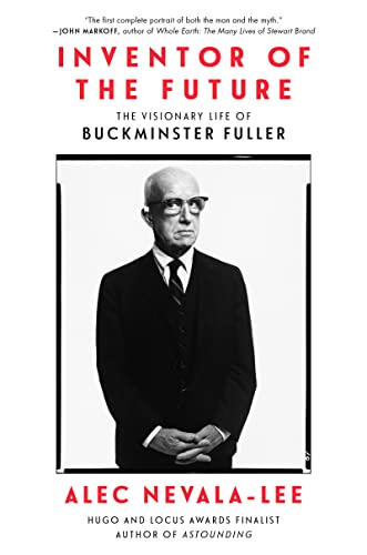 cover image Inventor of the Future: The Visionary Life of Buckminster Fuller