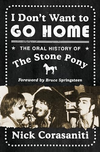 cover image I Don’t Want to Go Home: The Oral History of the Stone Pony