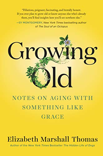 cover image Growing Old: Notes on Aging with Something Like Grace