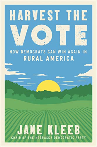 cover image Harvest the Vote: How Democrats Can Win Again in Rural America