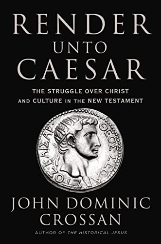 cover image Render unto Caesar: The Struggle for Christ and Culture in the New Testament 