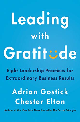 cover image Leading with Gratitude: Eight Leadership Practices for Extraordinary Business Results