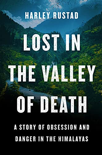 cover image Lost in the Valley of Death: A Story of Obsession and Danger in the Himalayas