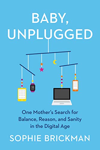 cover image Baby, Unplugged: One Mother’s Search for Balance, Reason, and Sanity in the Digital Age
