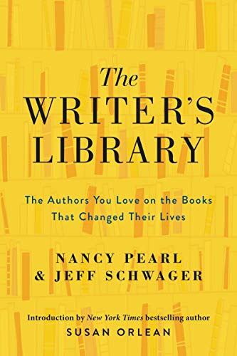 cover image The Writer’s Library: The Authors You Love on the Books that Changed Their Lives