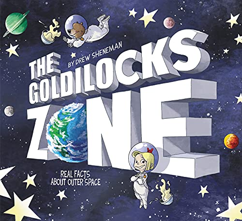 cover image The Goldilocks Zone: Real Facts About Outer Space