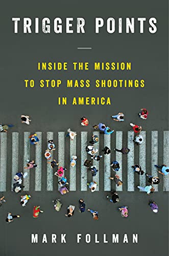 cover image Trigger Points: Inside the Mission to Stop Mass Shootings in America