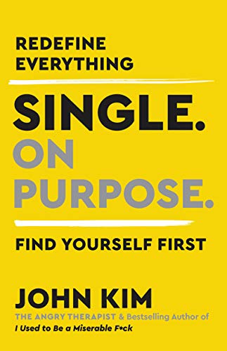 cover image Single on Purpose: Redefine Everything. Find Yourself First.