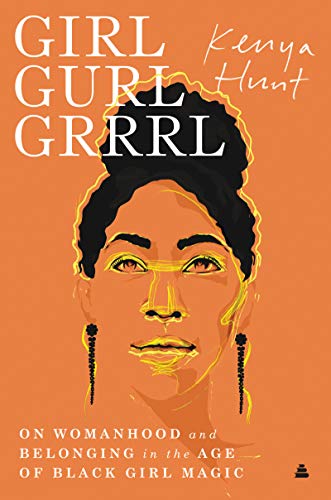 cover image Girl Gurl Grrrl: On Womanhood and Belonging in the Age of Black Girl Magic