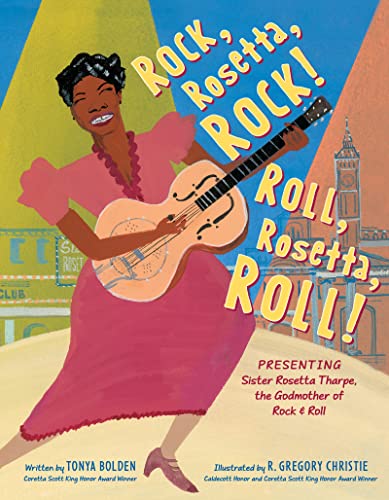 cover image Rock, Rosetta, Rock! Roll, Rosetta, Roll! Presenting Sister Rosetta Tharpe, the Godmother of Rock & Roll