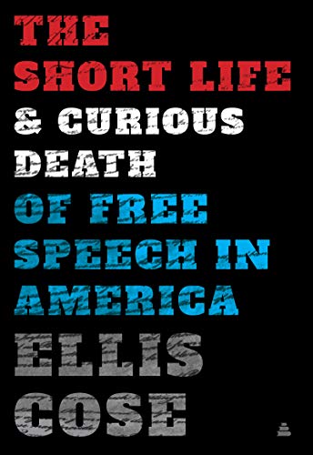 cover image The Short Life and Curious Death of Free Speech in America