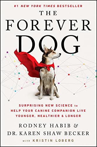 cover image The Forever Dog: Surprising New Science to Help Your Canine Companion Live Younger, Healthier, and Longer