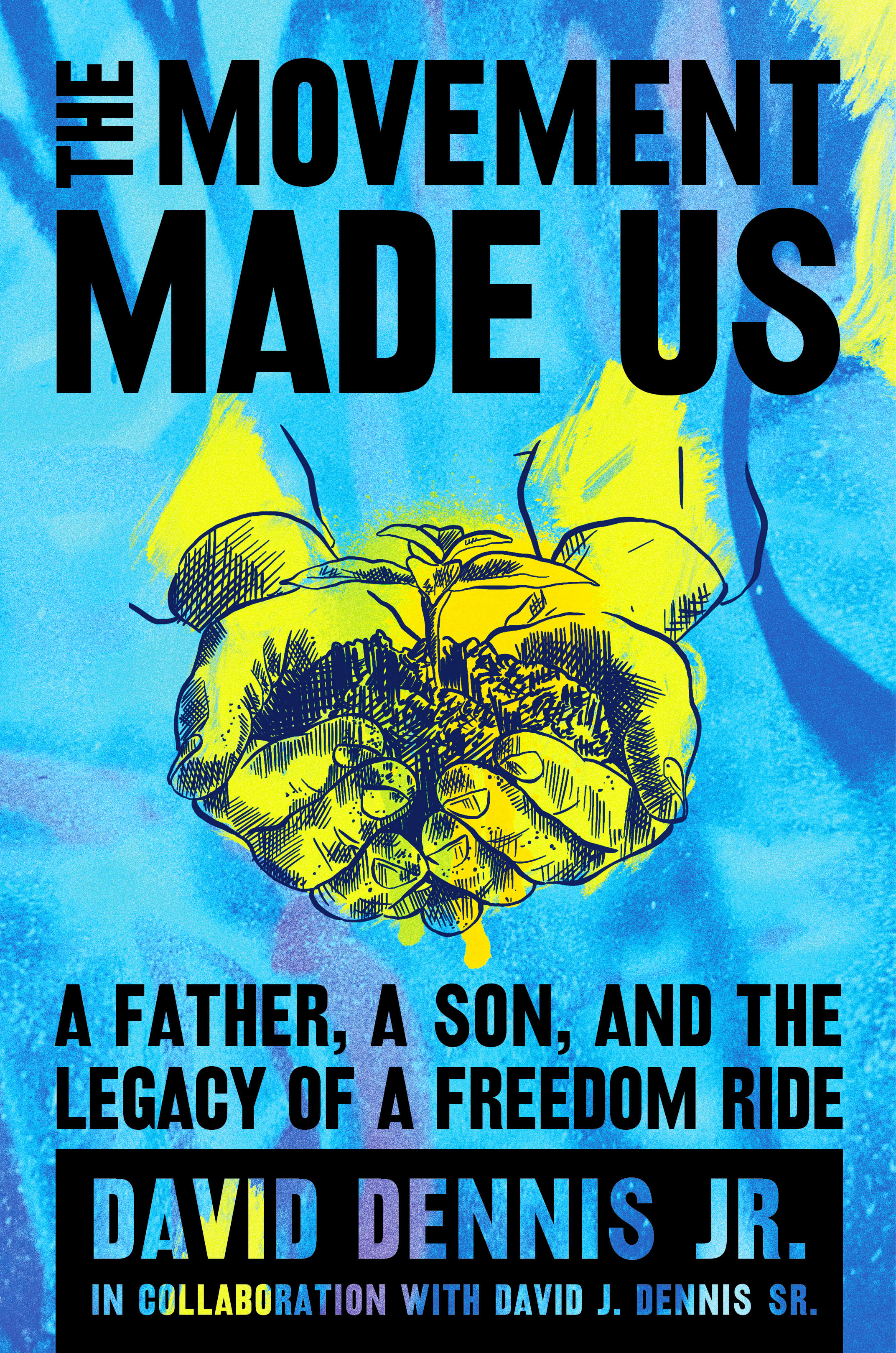 cover image The Movement Made Us: A Father, a Son, and the Legacy of a Freedom Ride