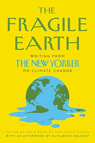 cover image The Fragile Earth: Writing From The New Yorker on Climate Change
