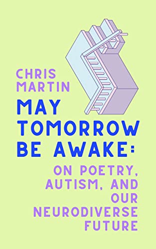 cover image May Tomorrow Be Awake: On Poetry, Autism, and Our Neurodiverse Future