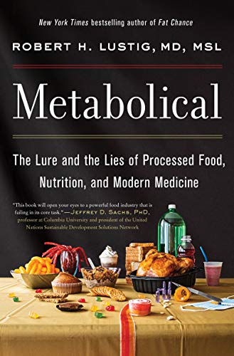 cover image Metabolical: The Lure and the Lies of Processed Food, Nutrition, and Modern Medicine