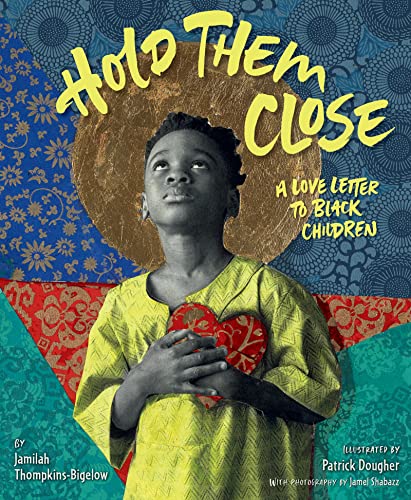 cover image Hold Them Close: A Love Letter to Black Children