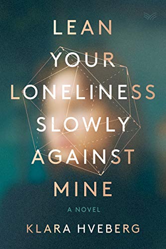 cover image Lean Your Loneliness Against Mine